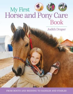 My First Horse and Pony Care Book: From Boots and Bedding to Saddles and Stables Subscription