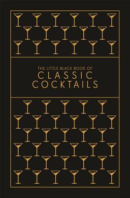 The Little Black Book of Classic Cocktails