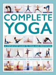Complete Yoga: A Step-By-Step Guide to Yoga and Meditation from Getting Started to Advanced Techniques Subscription