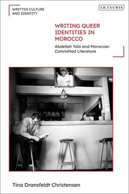 Writing Queer Identities in Morocco: Abdellah Taa and Moroccan Committed Literature