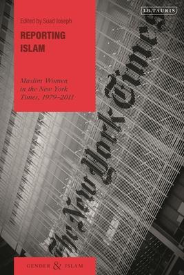 Reporting Islam: Muslim Women in the New York Times, 1979-2011