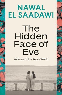 The Hidden Face of Eve: Women in the Arab World