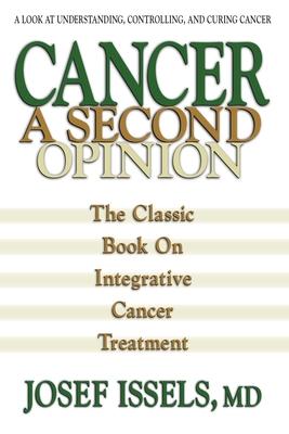 Cancer: A Second Opinion: A Look at Understanding, Controlling, and Curing Cancer Subscription