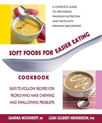 Soft Foods for Easier Eating Cookbook: Easy-To-Follow Recipes for People Who Have Chewing and Swallowing Problems Subscription