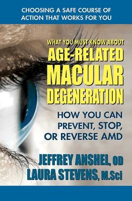 What You Must Know about Age-Related Macular Degeneration: How You Can Prevent, Stop, or Reverse AMD Subscription