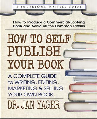 How to Self-Publish Your Book: A Complete Guide to Writing, Editing, Marketing & Selling Your Own Book