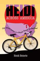 Heidi Across America: One Woman's Journey on a Bicycle Through the Heartland Subscription