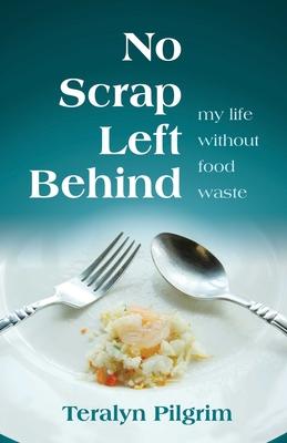 No Scrap Left Behind: My Life Without Food Waste