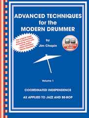Advanced Techniques for the Modern Drummer: Coordinating Independence as Applied to Jazz and Be-Bop, Book & Online Audio [With 2 CDs] Subscription
