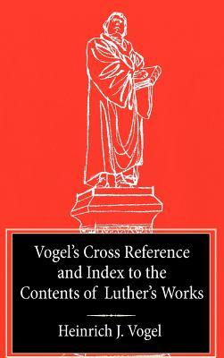 Vogel's Cross Reference to Luther's Works