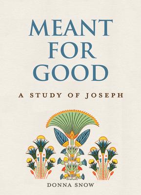 Meant for Good: A Study of Joseph