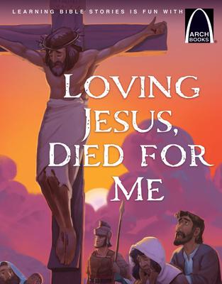 Loving Jesus, Died for Me - Arch Books Subscription