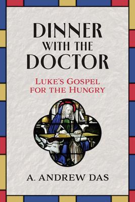 Dinner with the Doctor: Luke's Gospel for the Hungry Subscription