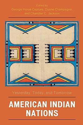 American Indian Nations: Yesterday, Today, and Tomorrow