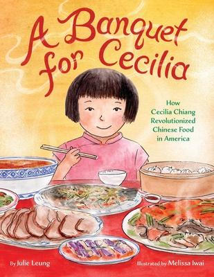 A Banquet for Cecilia: How Cecilia Chiang Revolutionized Chinese Food in America Subscription