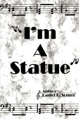 I'm a Statue: A Book of Poem Lyrics and Slogans