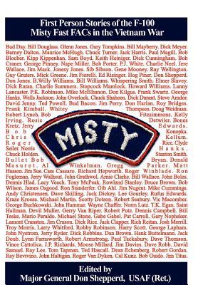 Misty: First Person Stories of the F-100 Fast FACs in the Vietnam War