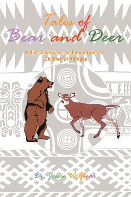 Tales of Bear and Deer: Native American Teaching Stories for Children of All Ages