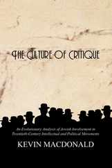 The Culture of Critique: An Evolutionary Analysis of Jewish Involvement in Twentieth-Century Intellectual and Political Movements Subscription