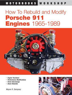 How to Rebuild and Modify Porsche 911 Engines 1965-1989