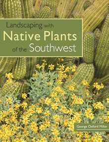 Landscaping with Native Plants of the Southwest