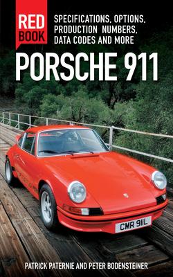 Porsche 911 Red Book 3rd Edition: Specifications, Options, Production Numbers, Data Codes and More Subscription