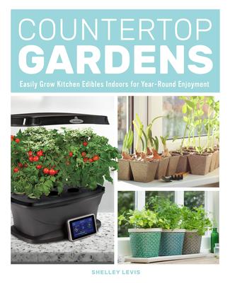 Countertop Gardens: Easily Grow Kitchen Edibles Indoors for Year-Round Enjoyment Subscription