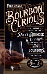 Bourbon Curious: A Tasting Guide for the Savvy Drinker with Tasting Notes for Dozens of New Bourbons Subscription