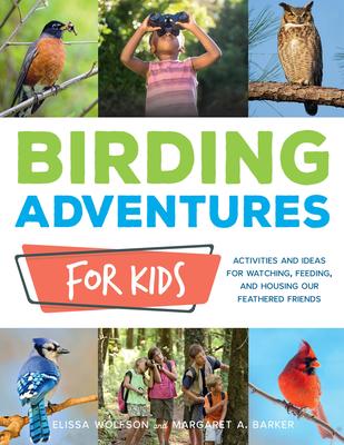 Birding Adventures for Kids: Activities and Ideas for Watching, Feeding, and Housing Our Feathered Friends Subscription