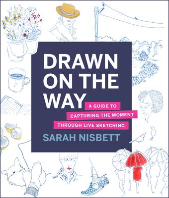 Drawn on the Way: A Guide to Capturing the Moment Through Live Sketching Subscription