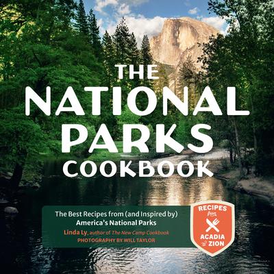 The National Parks Cookbook: The Best Recipes from (and Inspired By) America's National Parks Subscription
