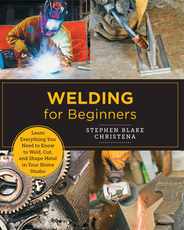 Welding for Beginners: Learn Everything You Need to Know to Weld, Cut, and Shape Metal in Your Home Studio Subscription