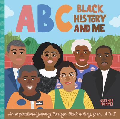 ABC Black History and Me: An Inspirational Journey Through Black History, from A to Z