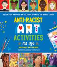 Anti-Racist Art Activities for Kids: 30+ Creative Projects That Celebrate Diversity and Inspire Change Subscription