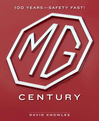 MG Century: 100 Years--Safety Fast!