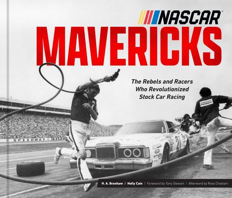 NASCAR Mavericks: The Rebels and Racers Who Revolutionized Stock Car Racing