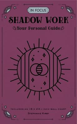 In Focus Shadow Work: Your Personal Guide