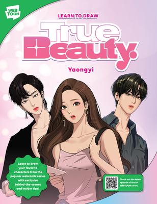 Learn to Draw True Beauty: Learn to Draw Your Favorite Characters from the Popular Webcomic Series with Exclusive Behind-The-Scenes and Insider T