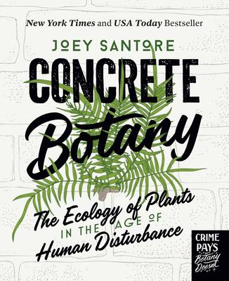 Concrete Botany: The Ecology of Plants in the Age of Human Disturbance Subscription