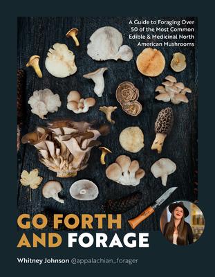 Go Forth and Forage: A Guide to Foraging Over 50 of the Most Common Edible & Medicinal North American Mushrooms Subscription