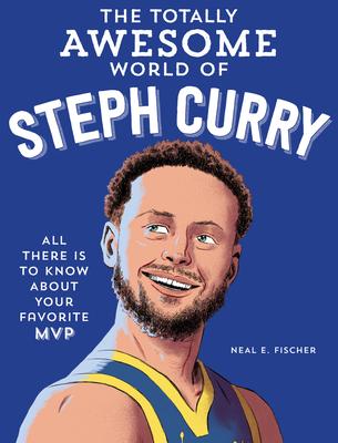The Totally Awesome World of Steph Curry: Learn All There Is to Know about Your Favorite MVP Subscription