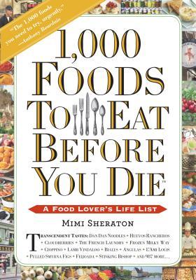 1,000 Foods to Eat Before You Die: A Food Lover's Life List