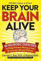 Keep Your Brain Alive: 83 Neurobic Exercises to Help Prevent Memory Loss and Increase Mental Fitness Subscription