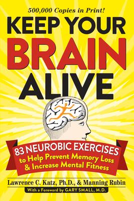 Keep Your Brain Alive: 83 Neurobic Exercises to Help Prevent Memory Loss and Increase Mental Fitness Subscription