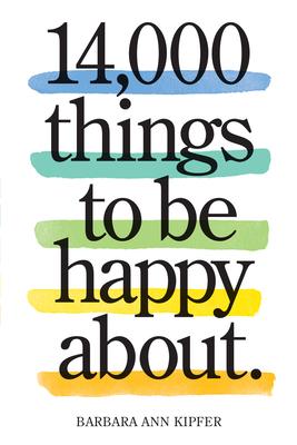 14,000 Things to Be Happy About.: Newly Revised and Updated