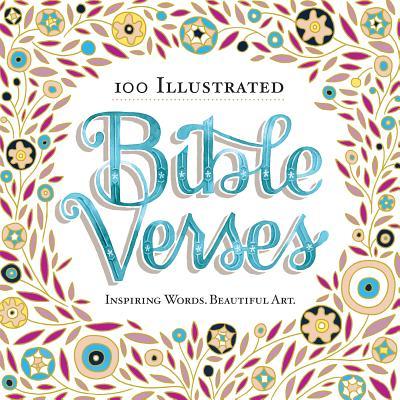 100 Illustrated Bible Verses: Inspiring Words. Beautiful Art.