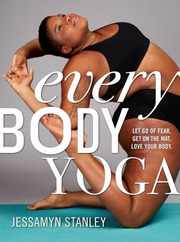 Every Body Yoga: Let Go of Fear, Get on the Mat, Love Your Body. Subscription