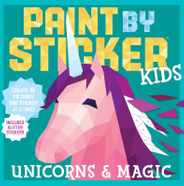 Paint by Sticker Kids: Unicorns & Magic: Create 10 Pictures One Sticker at a Time! Includes Glitter Stickers Subscription