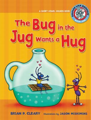 #1 the Bug in the Jug Wants a Hug: A Short Vowel Sounds Book