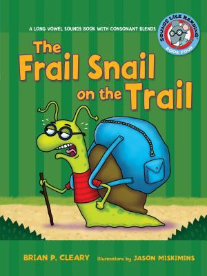 #4 the Frail Snail on the Trail: A Long Vowel Sounds Book with Consonant Blends